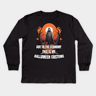 Due To The Economy This Is My Halloween Costume Kids Long Sleeve T-Shirt